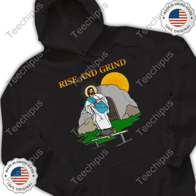 Rise And Grind T Shirts