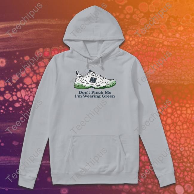Middle Class Fancy Merch Don't Pinch Me I'm Wearing Green Long Sleeve T Shirt