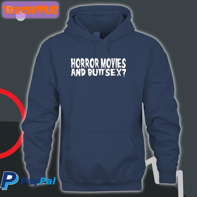 Horror Movies And Butt Sex T Shirt Shirts With Threatening Auras