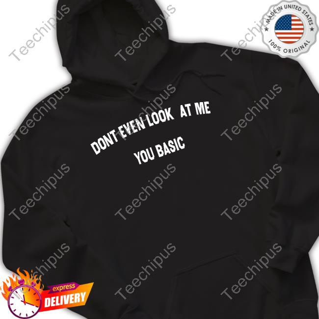 Dont Even Look At Me You Basic Long Sleeve Shirt