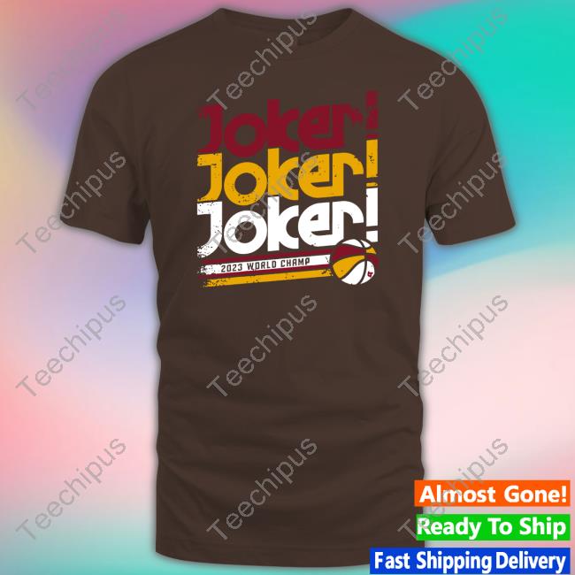Breakingt Store Denver Joker 2023 World Champ Shirts