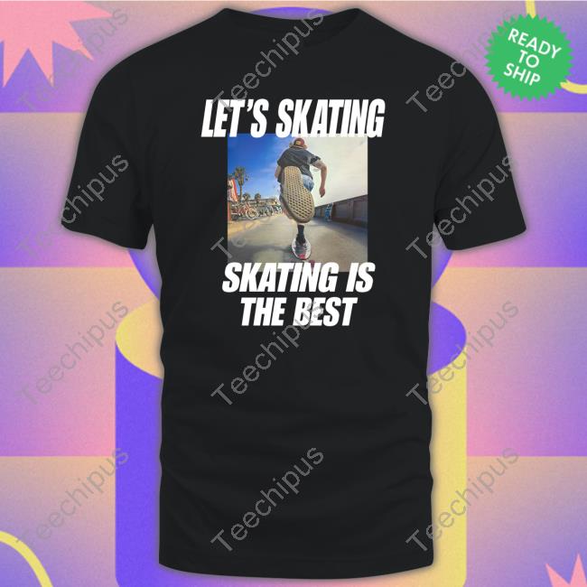 Translatedtees Let's Skating Skating Is The Best SweatshirtThegoodshirts Store
