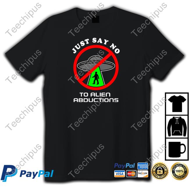 Just Say No To Alien Abductions Sweatshirt