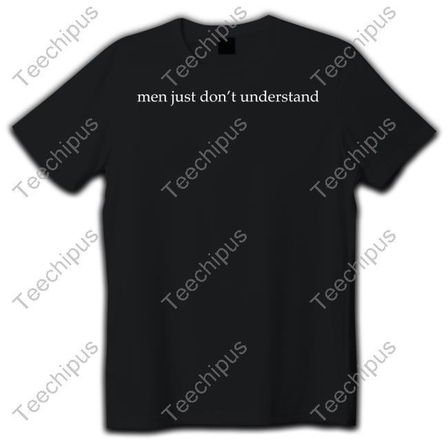 Official Men Just Don't Understand T-Shirt