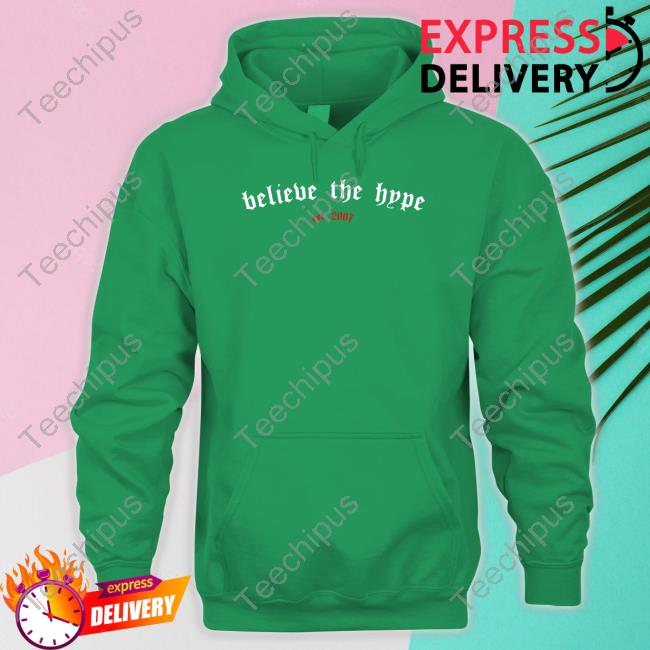 Official Bth Believe The Hype Hoodie