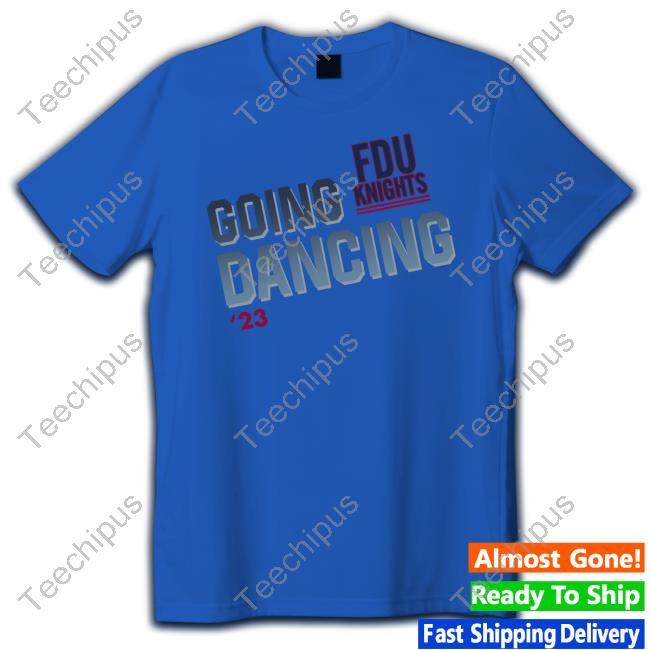 Shopfduknights Store Fdu Knights Going Dancing 2023 Champion Shirts