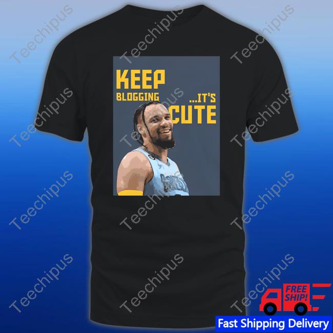 Keep Blogging It's Cute Shirts