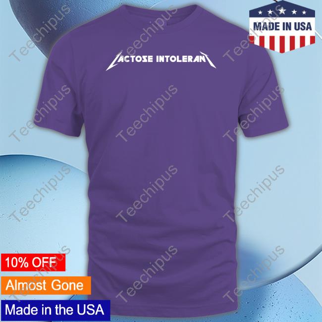 Official Lactose Intolerant Tee Shirt Shithead Steve Merch
