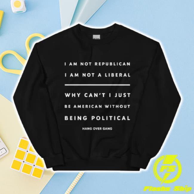 Trending Hang Over Gang Official Merch Store "Why Can't I Just Be American" Hoodie Sweatshirt Hangovergangofficial Shop