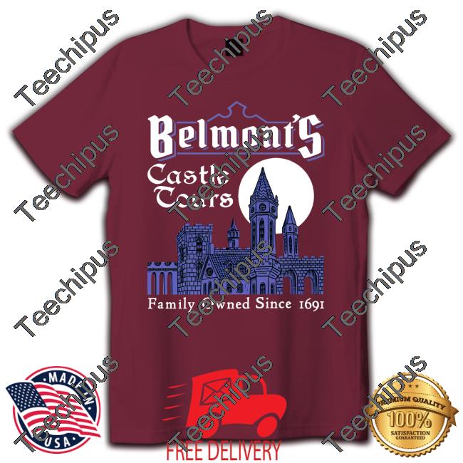 Cheap Ass Gamer Belmont's Castle Tours Family Owned Since 1691 Shirt