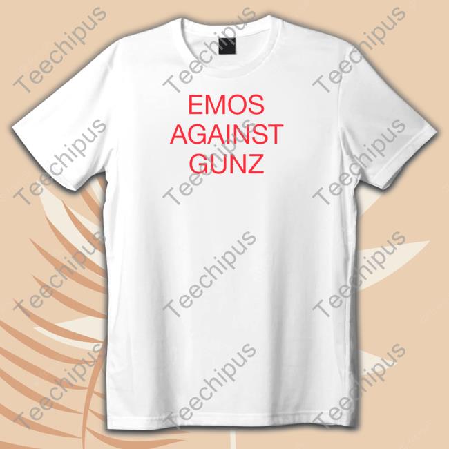 Emos Against Gunz Shirts