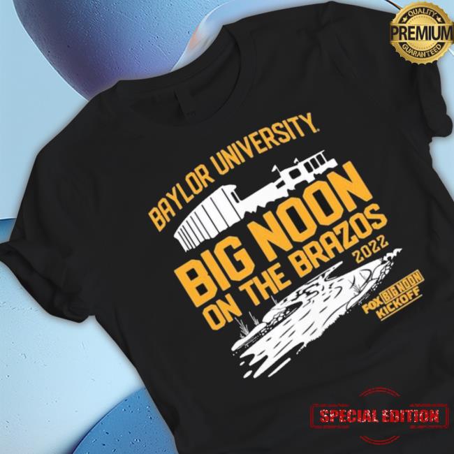 Baylor University Football Big Noon Kickoff On The Brazos 2022 Sweater Baylor University Football Big Noon Kickoff On The Brazos 2022 t- shirt