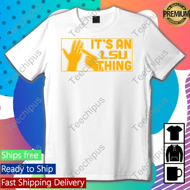 Breakingt Sotre It's An Lsu Thing Shirts