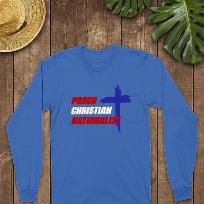 Funny Proud Christian Nationalist Shirt