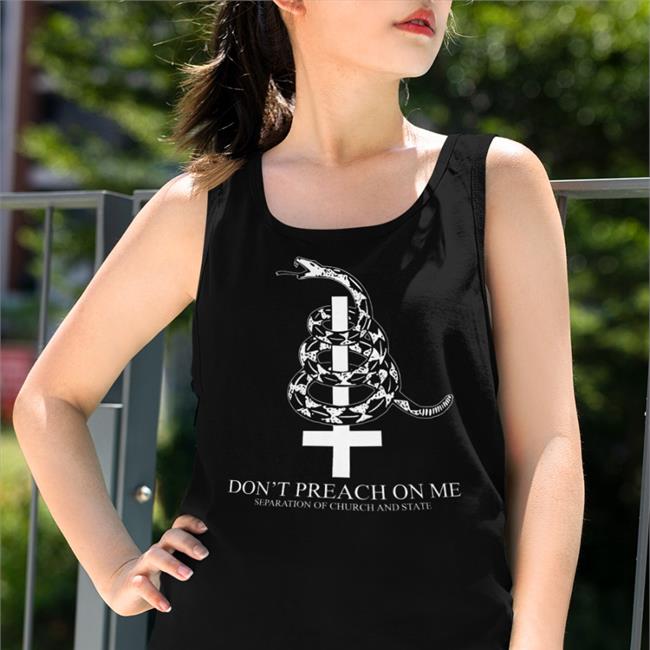 Funny Don't Preach On Me Separation Of Church And State Shirt