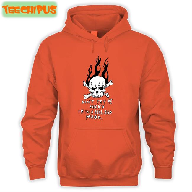 Don't Try Me Bucko I'm In A Real Bad Mood Tee Matt Gray Don't Try Me Bucko I'm In A Real Bad Mood Shirt
