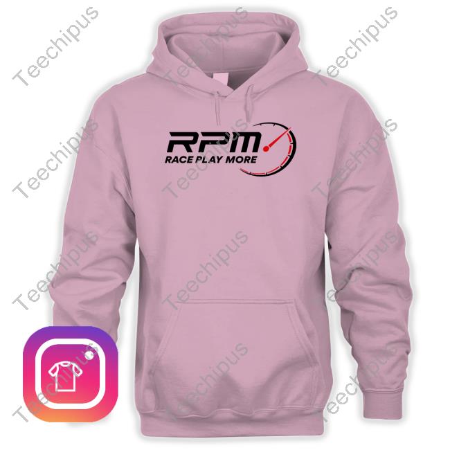 Rpm Race Play More Shirts