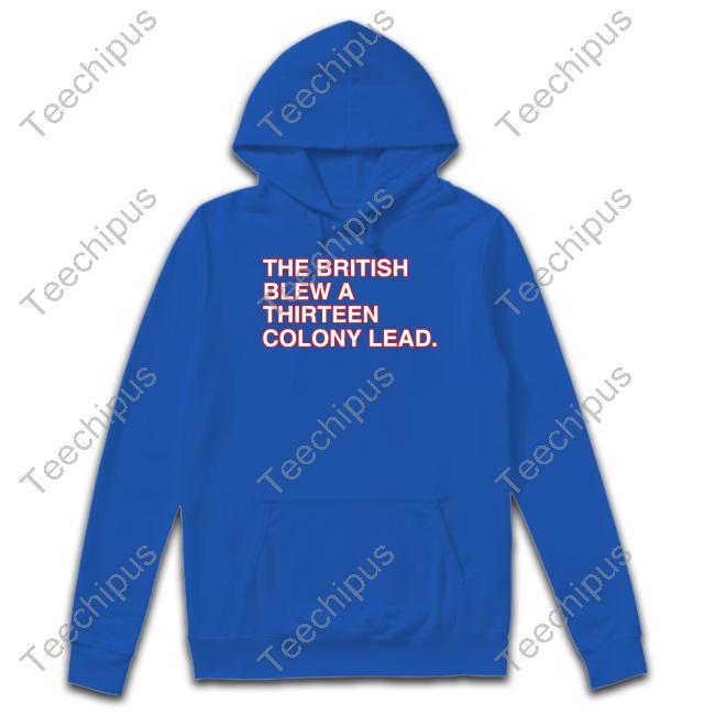 Greg Cover 1 The British Blew A Thirteen Colony Lead Shirt Obviousshirts Store