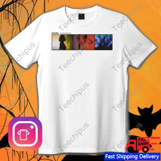 Too Late To Die Young By Sonder Alblum Tee Shirt Dpat