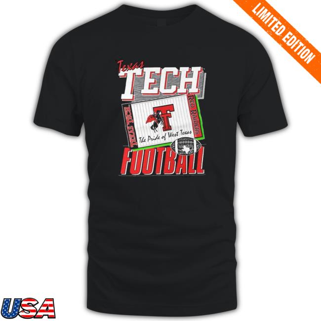 Texas Tech Football Red Raiders The Pride Of West Texas Tee Shirt Texas Tech Football Red Raiders The Pride Of West Texas Tee Shirt