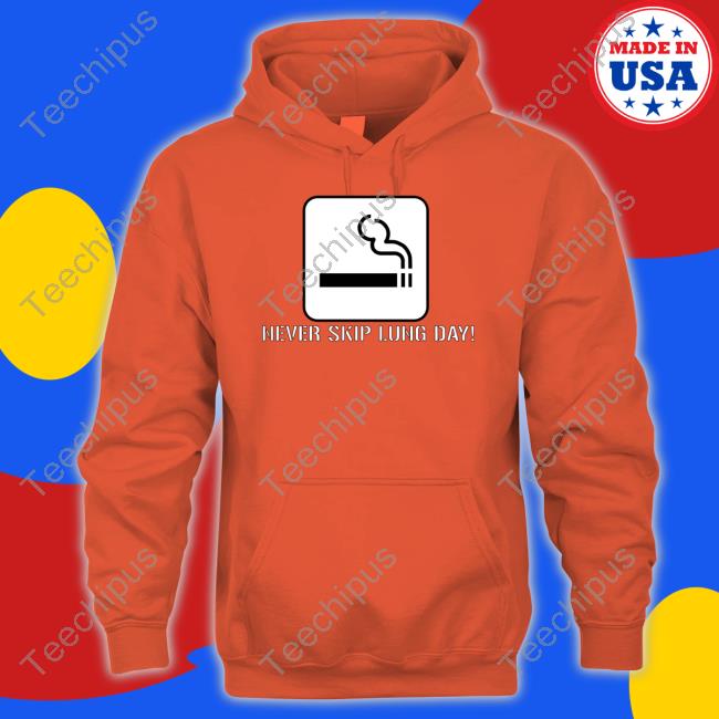 Unprofessionalapparel Merch Never Skip Lung Day Tees Never Skip Lung Day Tee