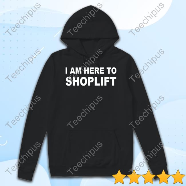 Designedbytheboys I Am Here To Shoplift New Shirt