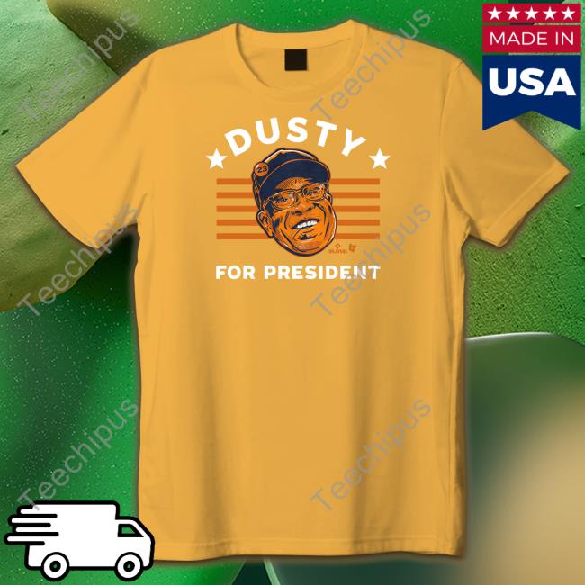 Dusty Baker For President Tee