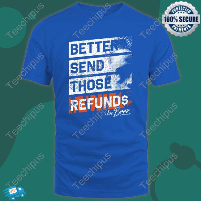 Joe Burrow Better Send Those Refunds Sweatshirt