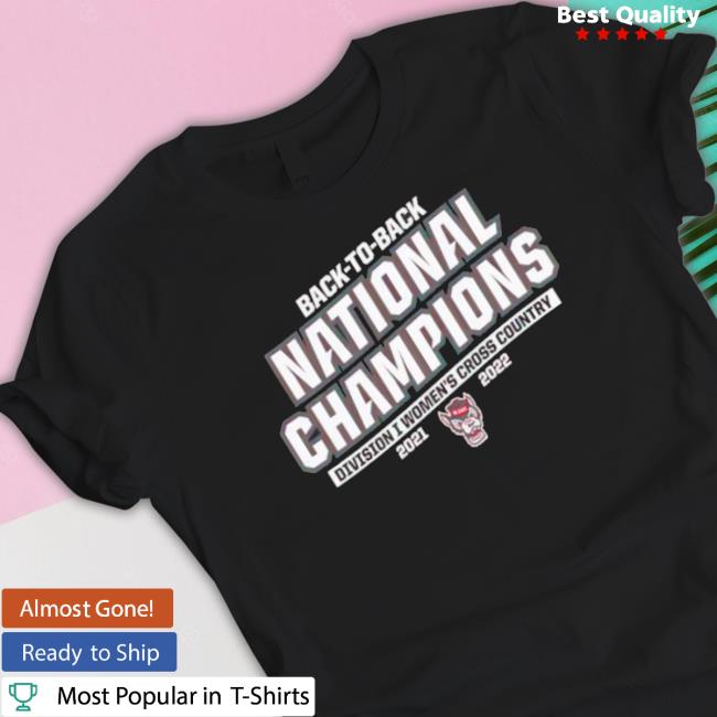North Carolina State Wolfpack 2022 Back To Back National Champions 2021-2022 Division I Women’S Cross Country T- shirt