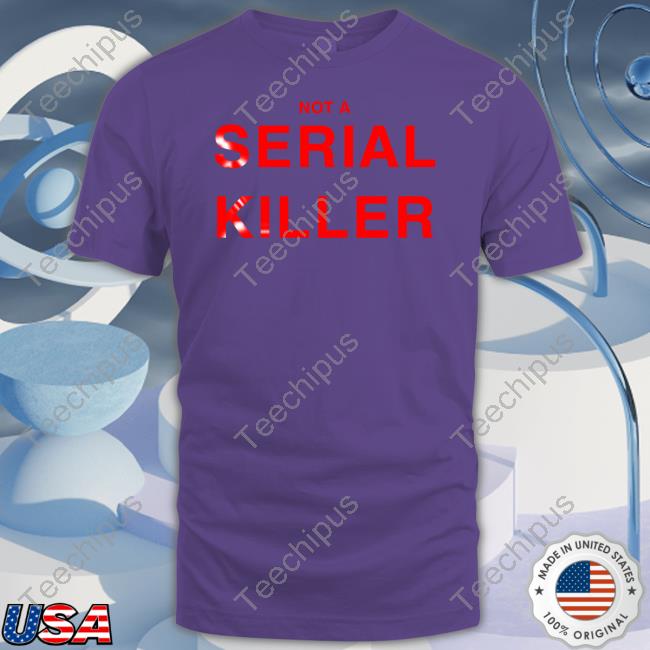 Waterparks Not A Serial Killer Shirt