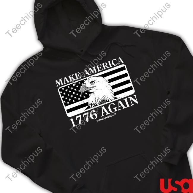 Awakenwithjp Store Make America 1776 Again Shirts Jp Sears