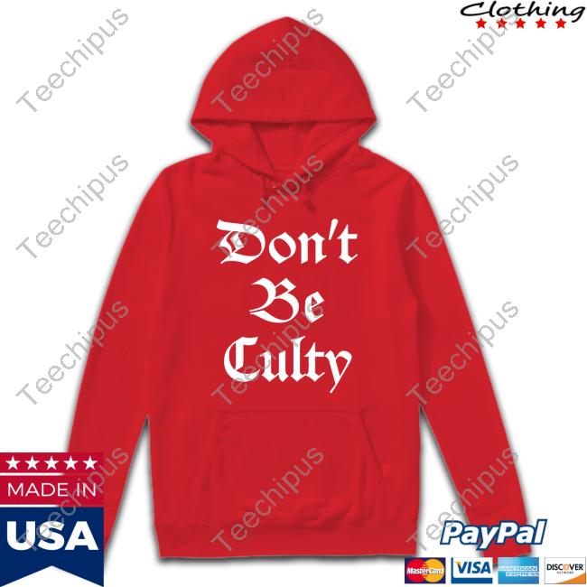 Official Don't Be Culty Shirt Official Don't Be Culty shirt, hoodie, tank top, sweater and long sleeve t-shirt