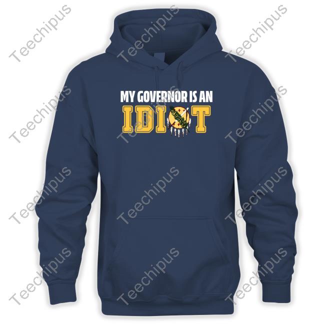 My Governor Is An Idiot Oklahoma Sweatshirt