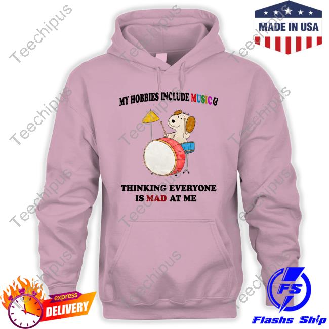 Jmcgg My Hobbies Include Music & Thinking Everyone Is Mad At Me Sweatshirt