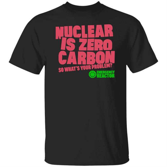 Nuclear Is Zero Carbon So What's Your Problem Shirt Nyunggai Warren Mundine AO