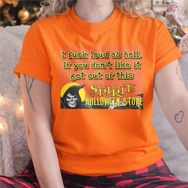 C L O W N I Fuck Loud As Hell If You Don't Like It Get Out Of This Spirit Halloween Store New Shirt Gruesome__