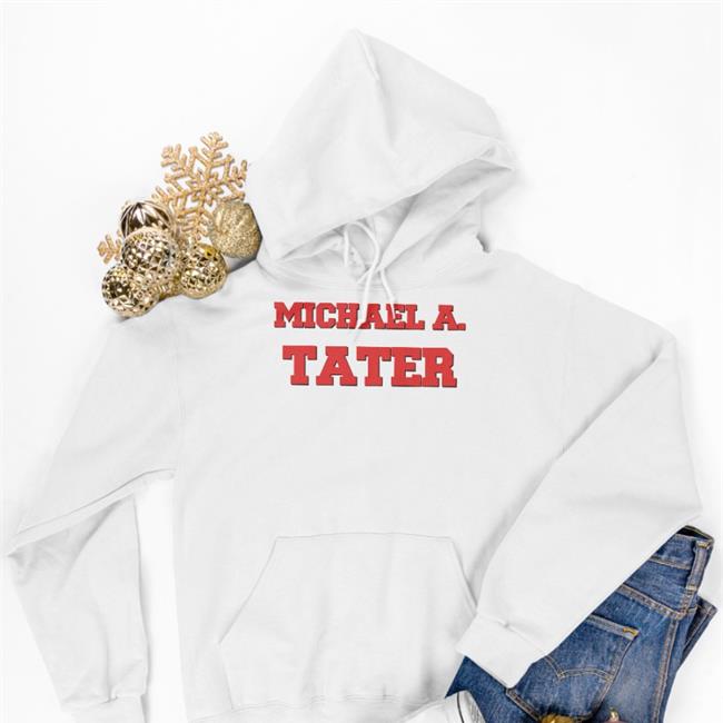 Funny Michael A Tater Shirt