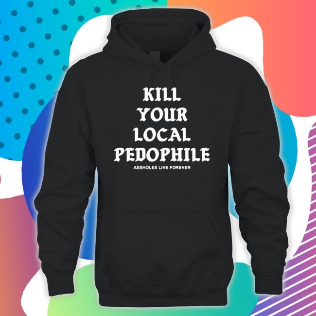 Official Kill Your Local Pedophile Long Sleeve Shirt