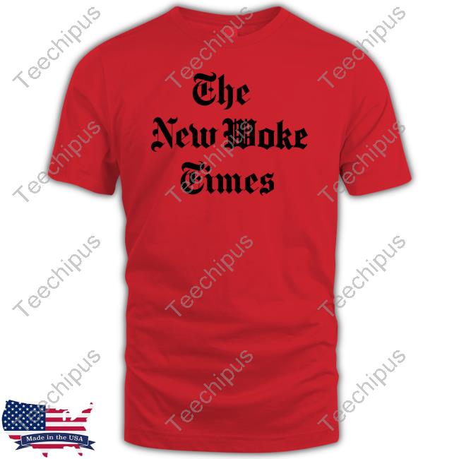 The New Woke Times T-Shirts
