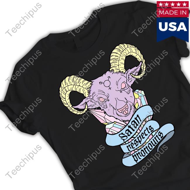 Satan Respects Pronouns T Shirt