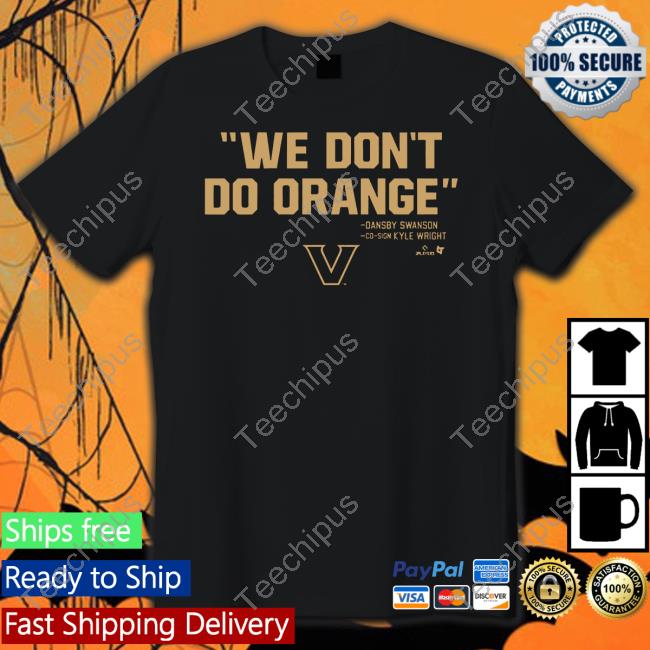 We Don't Do Orange Hooded Sweatshirt We Don't Do Orange Sweatshirt