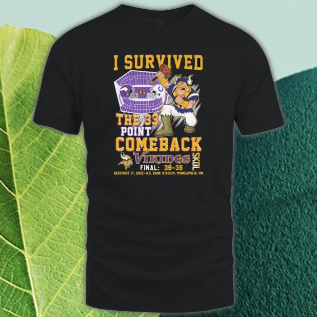 Minnesota Vikings Vs Indianapolis Colts 39-36 I Survived The 33 Point Comeback 2022 Classic Shirt