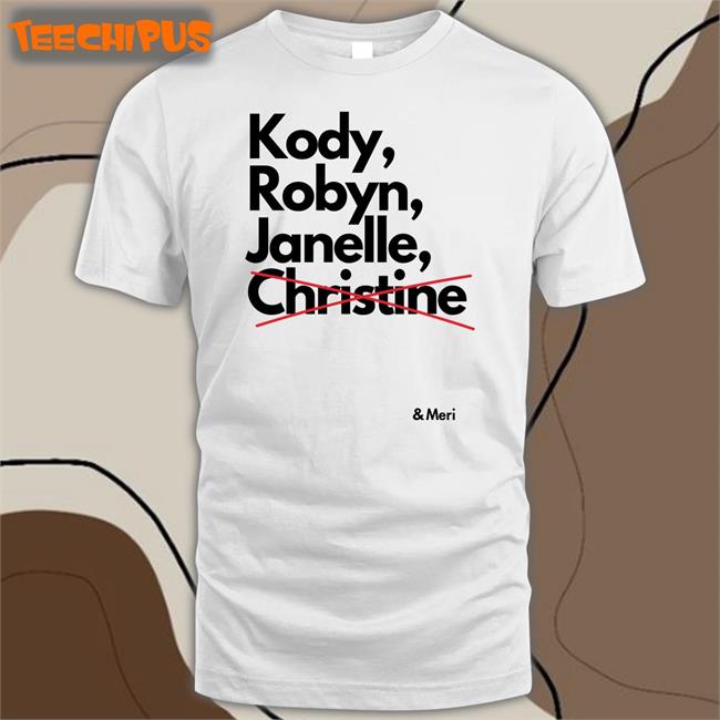 Kody Robyn Janelle Not Christine And Meri Tee