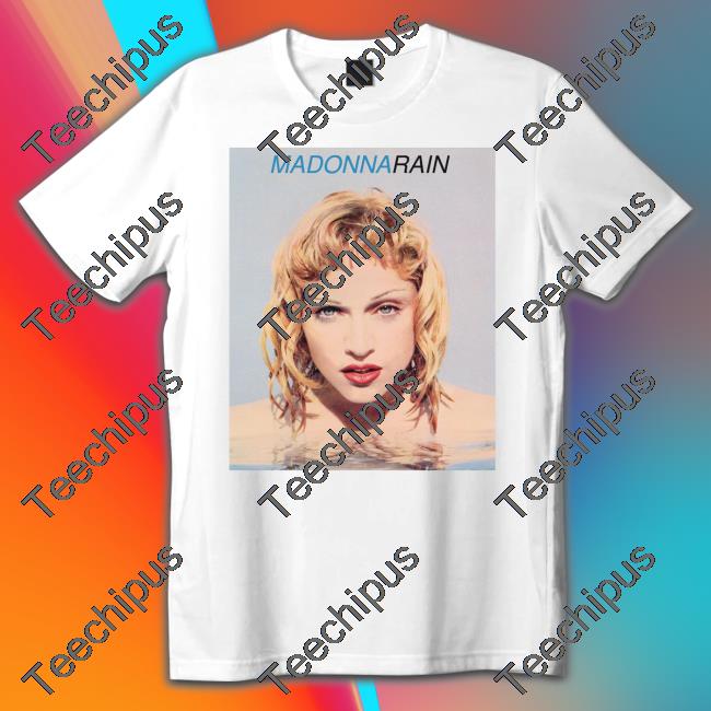 Madonna Rain Tee