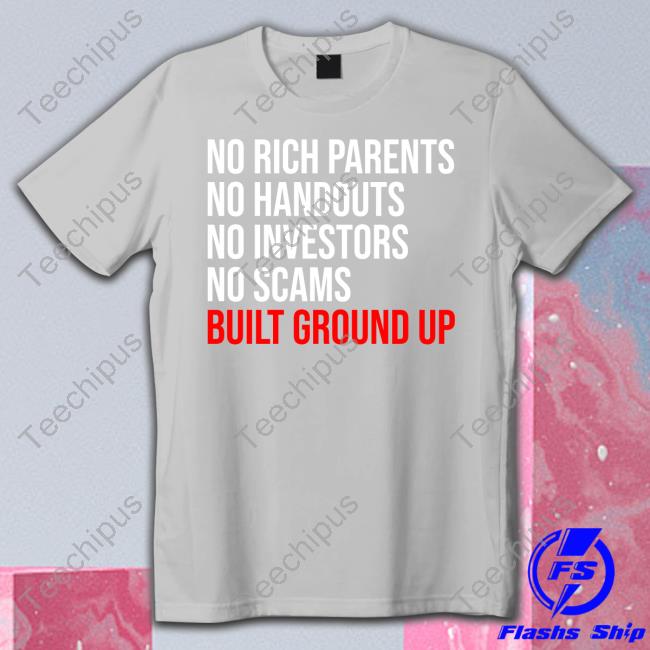 Roi Noir No Rich Parents No Handouts No Investors No Scams Built Ground Up Sweatshirt