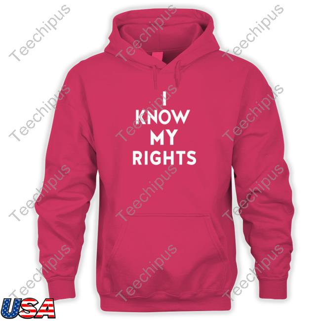 Colin Kaepernick I Know My Rights shirt, hoodie, tank top, sweater and long sleeve t-shirt