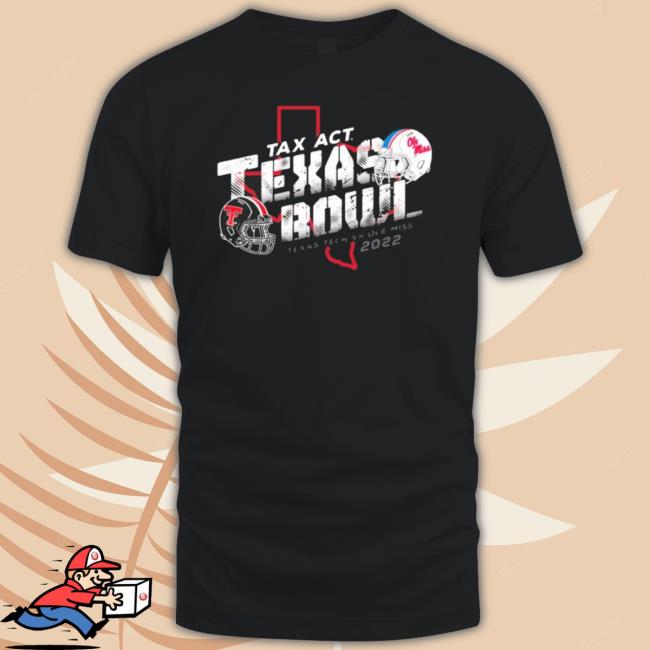 Texas Tech Vs Ole Miss 2022 Taxact Texas Bowl State T- shirt