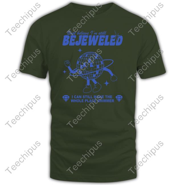 Taylor Swift Best Believe I'm Still Bejeweled Shirt