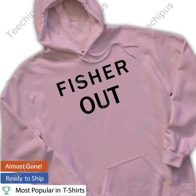 Fisher Out Hoodie