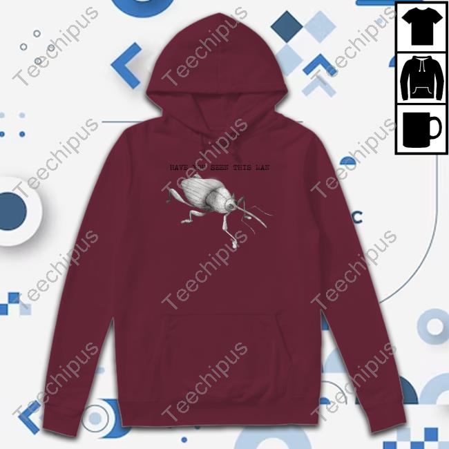 Weeviltime Have You Seen This Man T Shirts Weeviltime Have You Seen This Man T Shirt